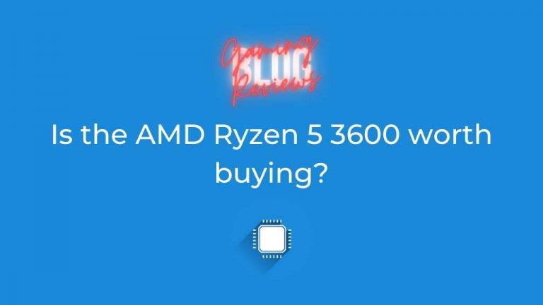 Is the AMD Ryzen 5 3600 worth buying